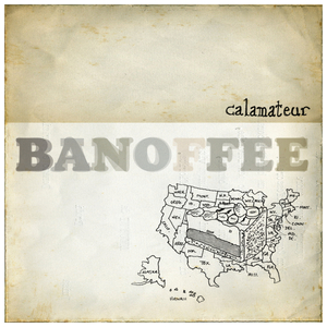 Calamateur - Banoffee EP