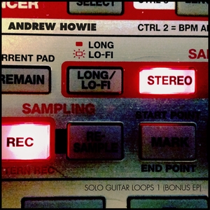 Andrew Howie - Solo Guitar Loops 1 (Bonus EP) 