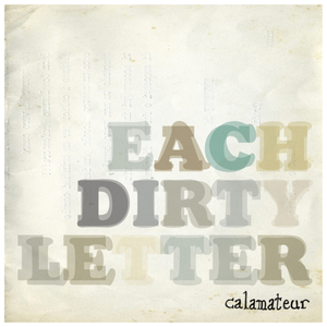 Calamateur - Each Dirty Letter