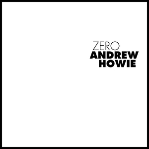 Andrew Howie - Zero