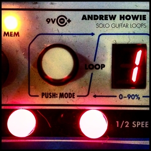Andrew Howie - Solo Guitar Loops 1